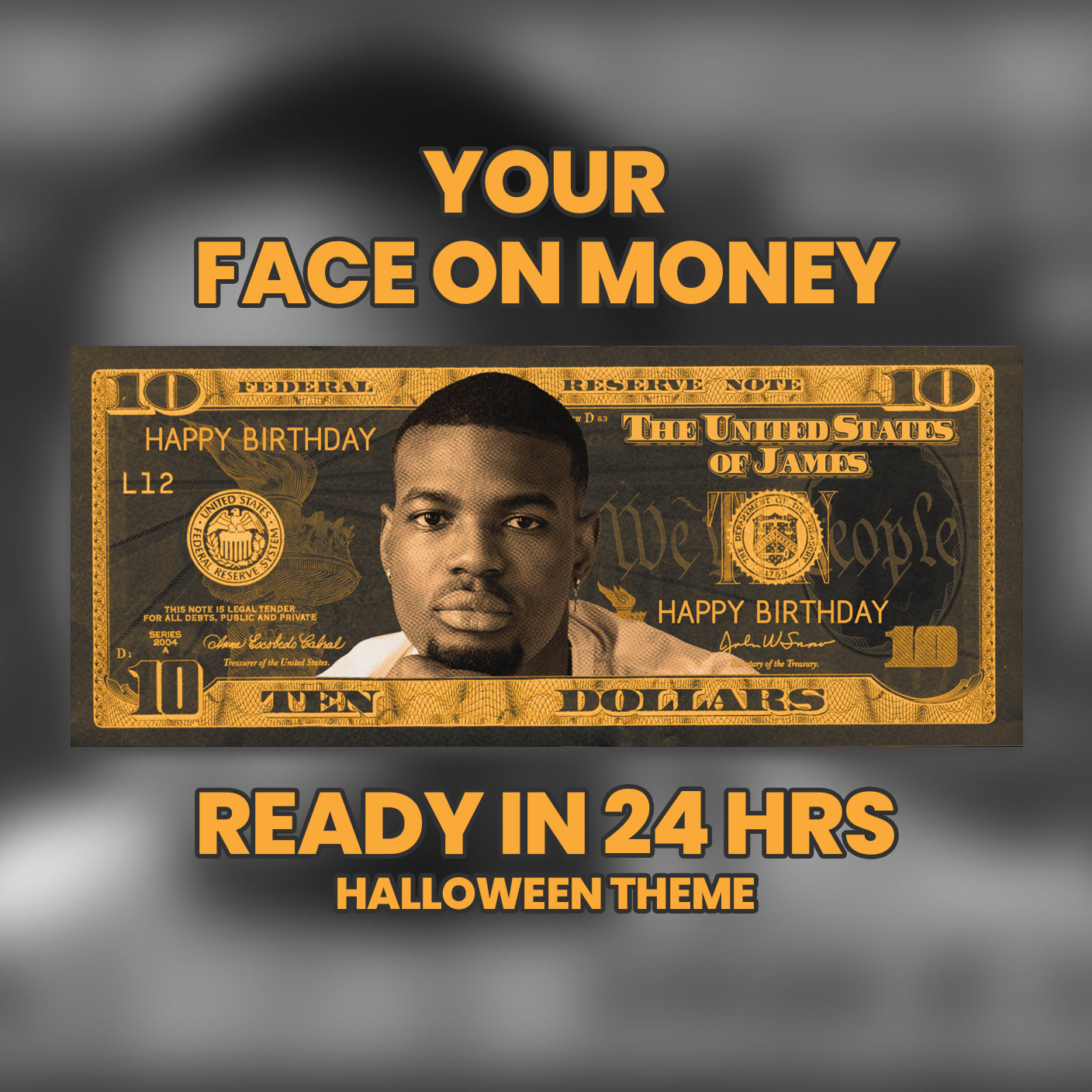 Halloween-themed custom $10 bill in black and orange, personalized with your photo and text for festive spooky parties