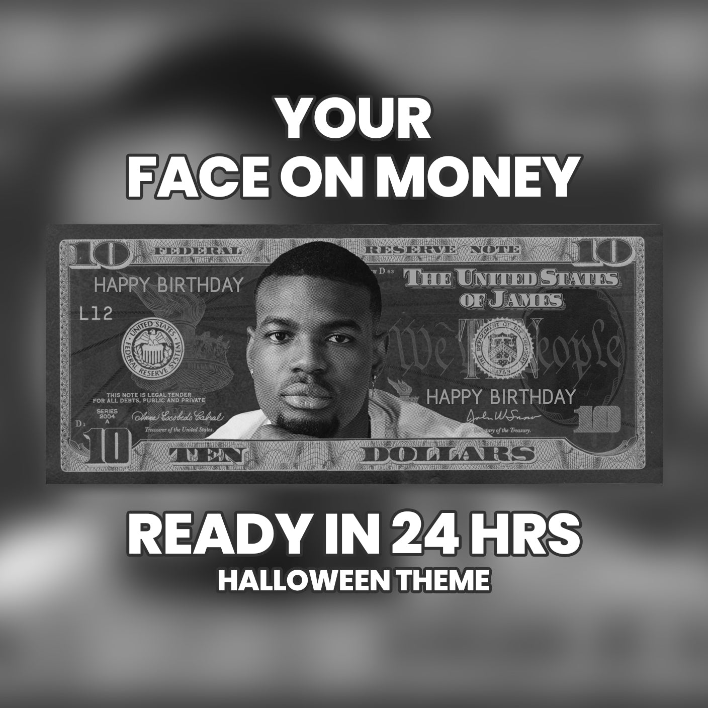 Black and white Halloween $10 bill design with custom face and message, perfect for haunted houses and spooky celebrations